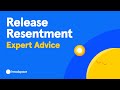 Understanding and Letting Go of Resentment