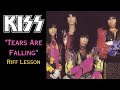 Kiss Tears Are Falling Riff Lesson