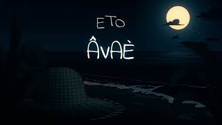 Video thumbnail of "Âvaè- ETO (paroles)"