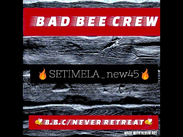 BAD BEE CREW FT SLIM JAY &BMA_(SETIMELA _NEW 45🎤🔥🎹) class=