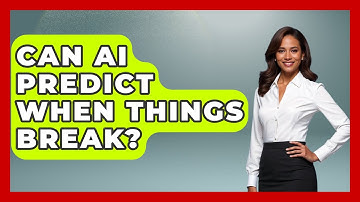 Can AI Predict When Things Break? - How Things Break