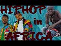 THE STORY OF HIPHOP IN AFRICA - African Music History and Culture