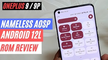 ANDROID 12L ROM REVIEW - NAMELESS AOSP - ONEPLUS 9/9Pro | TheTechStream