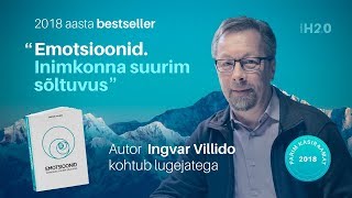 Ingvar Villido | 2018 bestseller: "Emotsioonid. Inimkonna suurim sõltuvus" | Autor kohtub lugejatega
