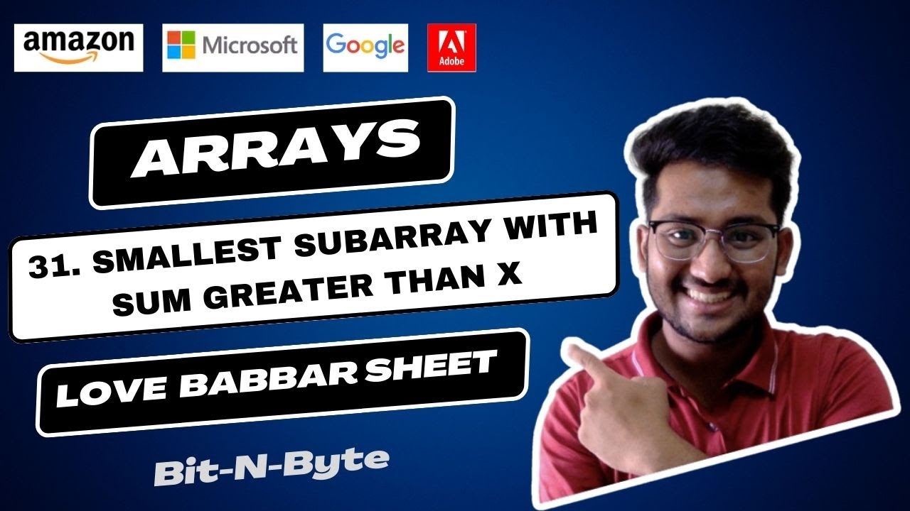 31. Smallest subarray with sum grater than x | Arrays | Love Babbar 450 ...