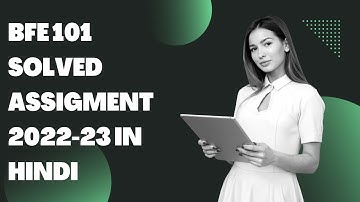 BFE 101 SOLVED ASSIGMENT 2022-23 IN HINDI