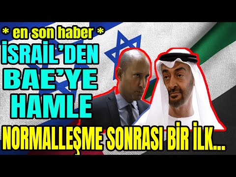 NORMALLEŞMENİN ARDINDAN İSRAİL'DEN BAE HAMLESİ... TARİHTE BİR İLK..