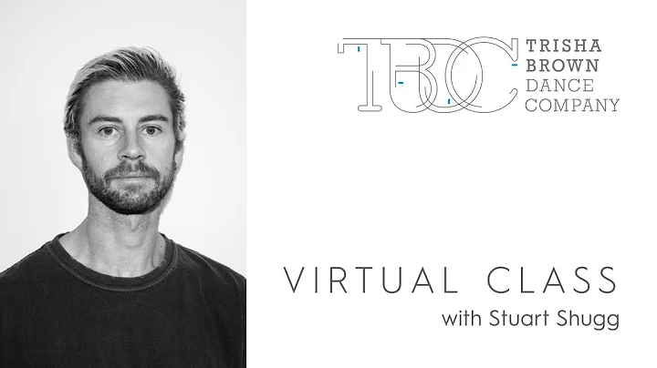 Trisha Brown Dance Company - Virtual Class with St...