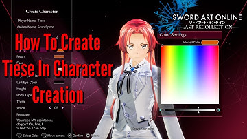 [SAOLR] How To Create Tiese In Character Creation