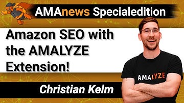 Amazon News [SEO with AMALYZE Extension] #AMAnews special edition - Amazon SEO - Christian Otto Kelm
