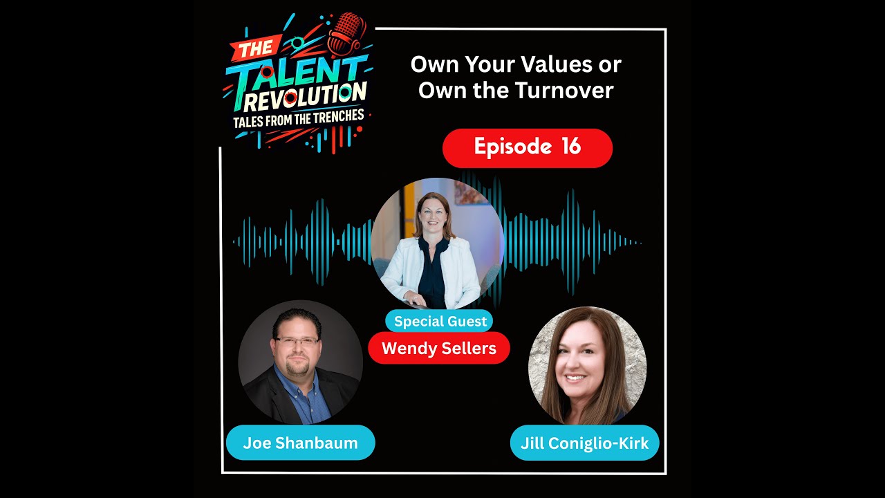 Episode 16 - Own Your Values or Own the Turnover