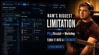 NAM's Biggest Limitation, and How RigSculpt Turns It Into a Strength (MacOS AND Windows Freeware)