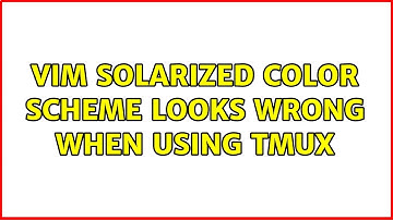 VIM solarized color scheme looks wrong when using tmux (6 Solutions!!)