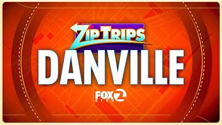 Zip Trips: Danville