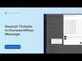 How to Search Tickets in ConnectWise Manage?