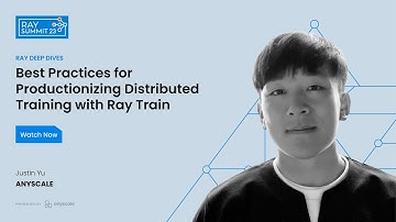 Best Practices for Productionizing Distributed Training with Ray Train