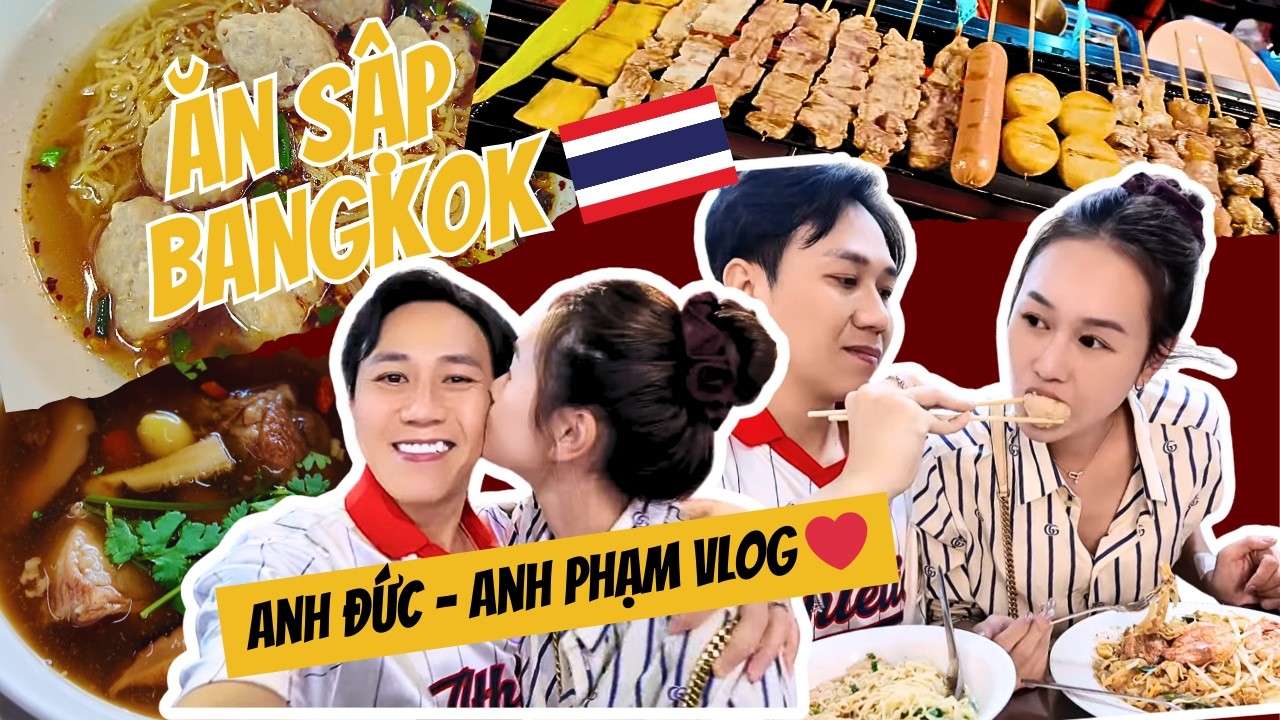 Ăn sập Bangkok - Phần 1 | Anh Đức - Anh Phạm Vlog ❤ |