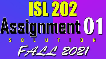 ISL202 Assignment 1 Solution Fall 2021 | ISL202 Assignment 1 Solution 2021