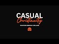 Casual Christianity: Part 1