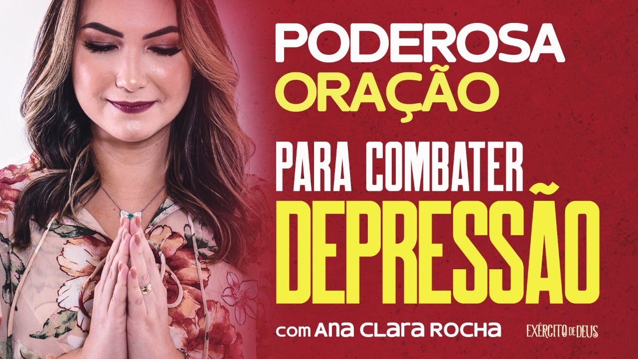 PODEROSA ORACAO PARA COMBATER A DEPRESSÃO - Ana Clara Rocha