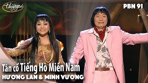 PBN 91 | Hương Lan & Minh Vương - Tân Cổ Tiếng Hò Miền Nam