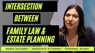 Intersection Between Family Law and Estate Planning
