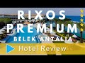 Rixos premium belek hotel review  a luxurious all inclusive resort experience