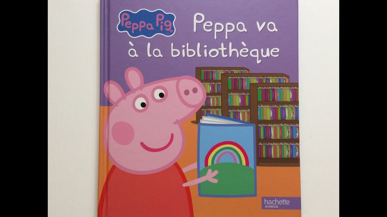 Lecture: Peppa Pig - Peppa va à la bibliothèque. Hachette Jeunesse