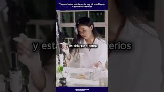 Cómo redactar objetivos claros y alcanzables en la escritura científica