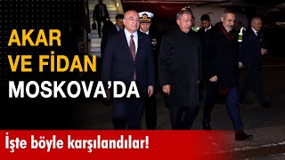 Akar ve Fidan Moskova'da böyle karşılandı!