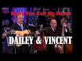 DAILEY &amp; VINCENT -  Don&#39;t You Call My Name