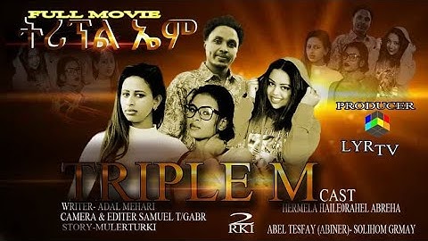 New Eritrean full movie 2020 Triple M( ትሪፕለ M) ሙሉእ flim by adel mehari