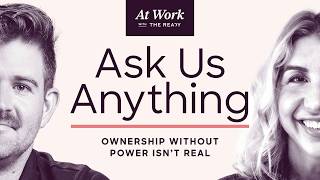 AUA: How Do You Make Employee Ownership Actually Feel Real?