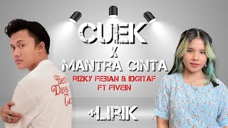 Cuek X Mantra Cinta Rizky Febian & Idgitaf ft Fivein Lirik