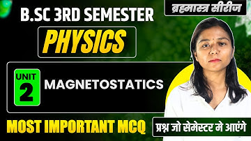 Magnetostatics I Most Important Questions | B.Sc Physics 3rd Semester Exam | Unit-2 | MCQs I Paper