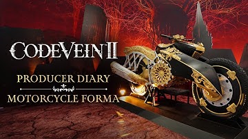 CODE VEIN II - Producer Diary |  Motorcycle Forma