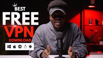 Best FREE VPN Download & Why Use One in 2024