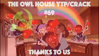 ☭ Thanks To Us ☭ || The Owl House YTP / Crack Video