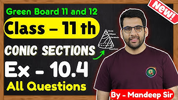 Class - 11, Ex - 10.3 Q1 to Q15 Conic Sections Maths || CBSE NCERT || @GREENBoard
