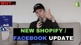 Facebook Just Made A HUGE Change (Shopify Dropshipping Update)
