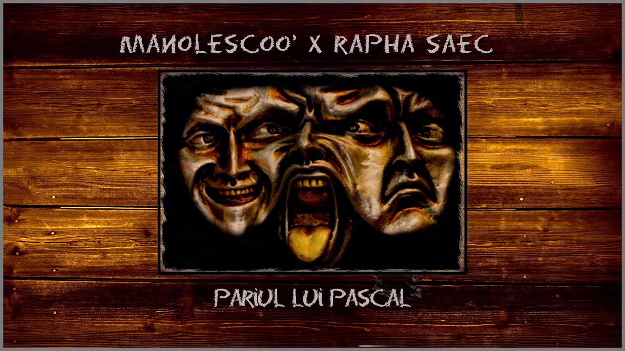 Manolescoo' x Rapha Saec - Pariul lui Pascal (prod. GENOchill)