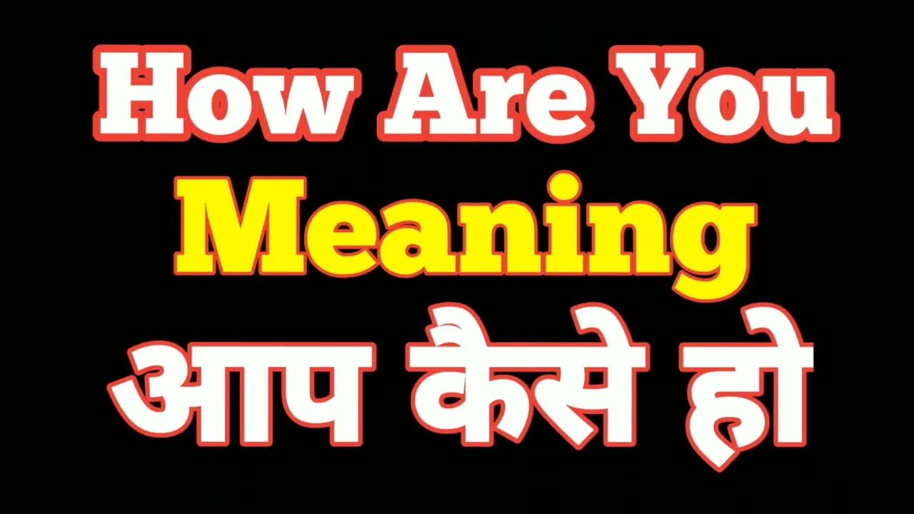 how-are-you-hindi-meaning-hindi-meaning-of-how-are-you-what-is-the