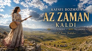 Kafayı Bozmaya Az Zaman Kaldı - Turan Korkmaz Kul Turan Türküleri