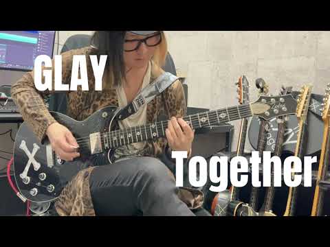 【GLAY】Together【弾いてみた】