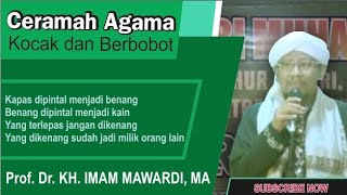 Ceramah KH. Imam Mawardi Kocak dan berbobot