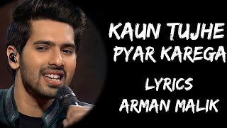 Kaun Tujhe Yun Pyaar Karega Jaise Main Karti Hoon Full Song (Lyrics) - Arman Malik | Lyrics Tube Resimi