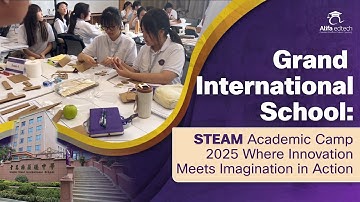 Grand International School: STEAM Academic Camp 2025 – Where Innovation Meets Imagination in Action