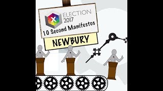 Newbury: 10 Second Manifestos (Election 2017)