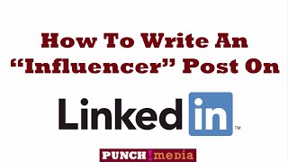 How To Write & Publish An Influencer Blog Post On LinkedIn Update