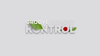MA ARABU | GROOVE WITHOUT KONTROL | Episode 001 | Lekompo Mix